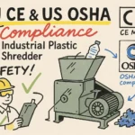 CE & OSHA Compliance voor Kunststof Shredders